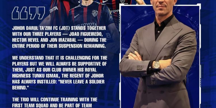 JDT Teguh Bersama Tiga Pemain Digantung, “Never Leave A Soldier Behind” 