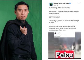 Rumah Cikgu Chandra Tak Terbakar, Berita Palsu – Firdaus Wong