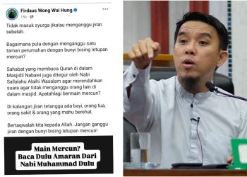 Tidak Masuk Syurga Ganggu Jiran, Bagaimana Pula Bunyi Mercun? – Firdaus Wong 