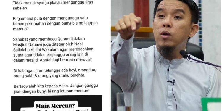 Tidak Masuk Syurga Ganggu Jiran, Bagaimana Pula Bunyi Mercun? – Firdaus Wong 