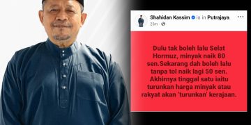 Selat Hormuz Tak Boleh Lalu Naik 80 Sen, Dah Boleh Lalu Naik 50 Sen – Shahidan