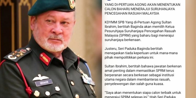 Yang di-Pertuan Agong Akan Pilih Ketua Pesuruhjaya SPRM Baharu