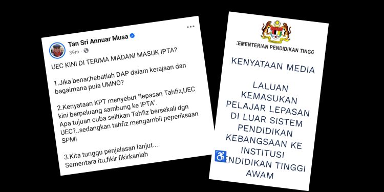 UEC Diterima Madani Masuk IPTA? Jika Benar Hebatlah DAP – Annuar