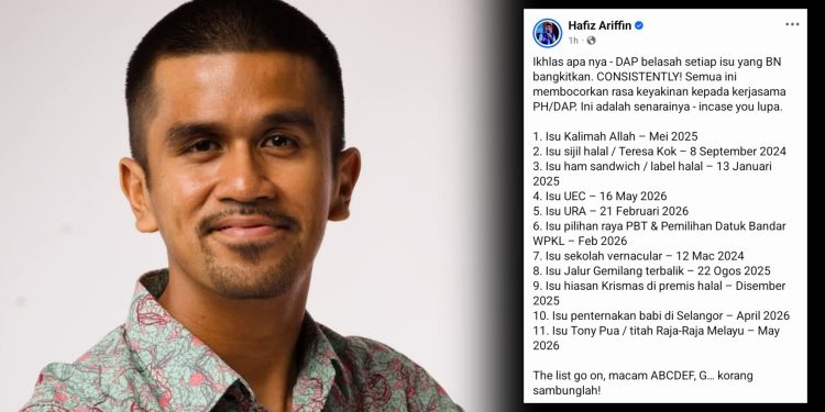“Ikhlas Apa? DAP Belasah Setiap Isu Yang BN Bangkitkan” – Hafiz Ariffin