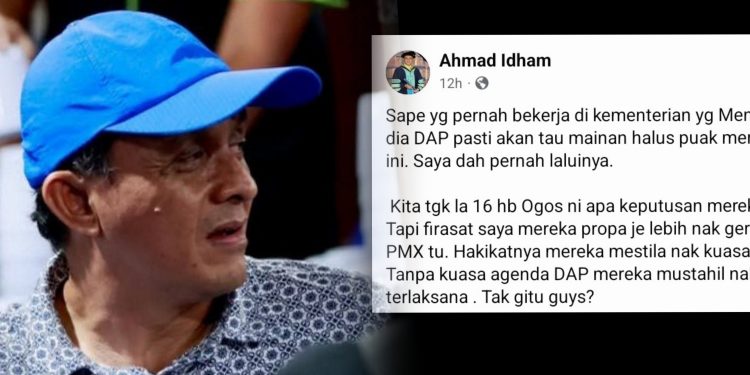 “Saya Dah Pernah Laluinya” – Ahmad Idham Dakwa Tahu ‘Mainan Halus’ DAP