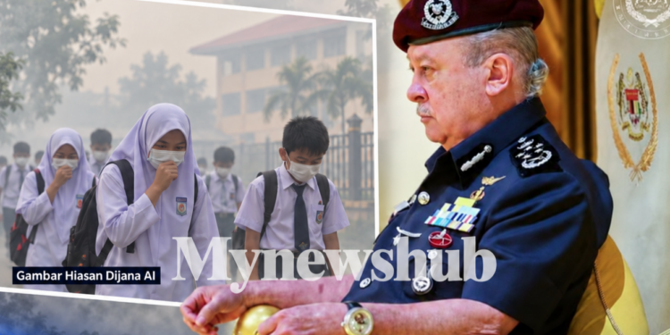 Agong Nasihatkan Sekolah Di Kawasan Terjejas Teruk Jerebu Ditutup, Utamakan Keselamatan Pelajar