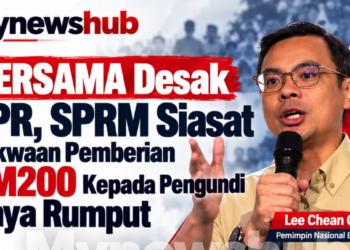 BERSAMA Desak SPR, SPRM Siasat Dakwaan Pemberian RM200 Kepada Pengundi Paya Rumput